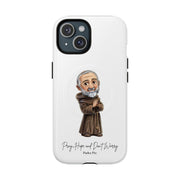 Padre Pio Phone Case, Tough Magnetic Case, Inspirational Quote