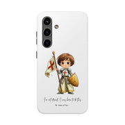 Samsung  St Joan of Arc Tough Phone Case with Inspirational Quote