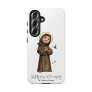 St. Francis of Assisi Tough Phone Case with Inspirational Quote