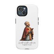 St Ignatius of Loyola Phone Case, Tough Magnetic Case, Inspirational Quote