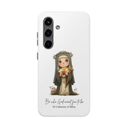 Samsung St. Catherine of Siena Tough Phone Case with Inspirational Quote