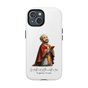 St Ignatius of Loyola Phone Case, Tough Magnetic Case, Inspirational Quote