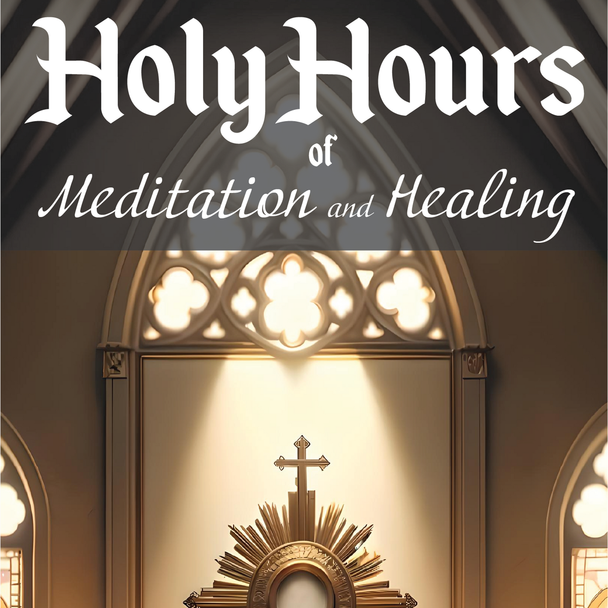 Holy Hours of Meditation and Healing  Bulk 200 copies